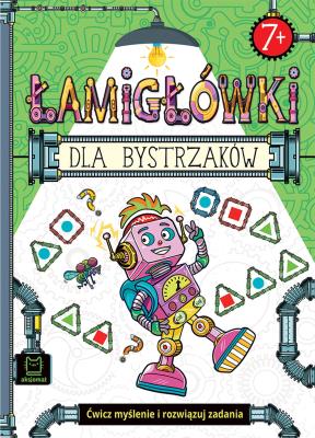 Łamigłówki dla bystrzaków. Ćwicz myślenie. Autor: Bogusław Michalec     Marcin Szyma     Grzegorz Petryszak. SmakLiter.pl Okładka książki Łamigłówki dla bystrzaków. Ćwicz myślenie