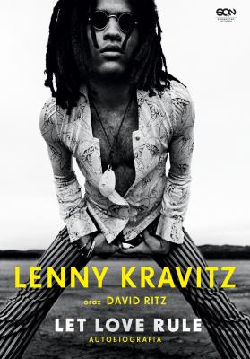 Okładka książki Lenny Kravitz. Let Love Rule. Autobiografia