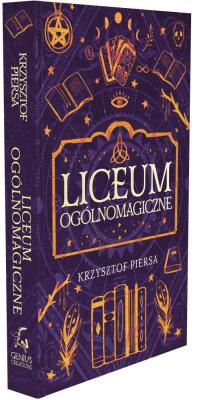 Liceum Ogólnomagiczne. Autor: Krzysztof Piersa. SmakLiter.pl Okładka książki Liceum Ogólnomagiczne