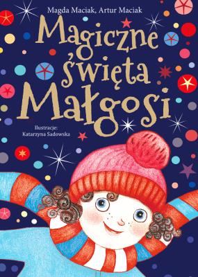 Magiczne święta Małgosi. Autor: MAGDALENA MACIAK, Maciak Artur. SmakLiter.pl Okładka książki Magiczne święta Małgosi