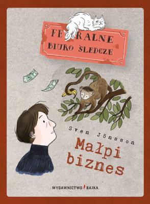 Małpi biznes. Autor: Sven Jönsson, Zosia Dzierżawska. SmakLiter.pl Okładka książki Małpi biznes