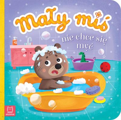 Okładka książki Mały miś nie chce się myć