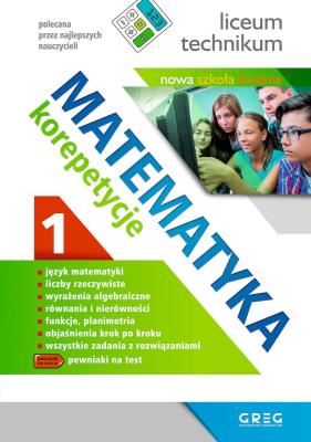Matematyka - korepetycje, liceum cz.1. Autor: Grażyna Kiełczykowska. SmakLiter.pl Okładka książki Matematyka - korepetycje, liceum cz.1