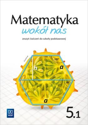 Matematyka wokół nas zeszyt ćwiczeń dla klasy 5 część 1 szkoły podstawowej 177790. Autor: Kowalczyk Marianna. SmakLiter.pl Okładka książki Matematyka wokół nas zeszyt ćwiczeń dla klasy 5 część 1 szkoły podstawowej 177790