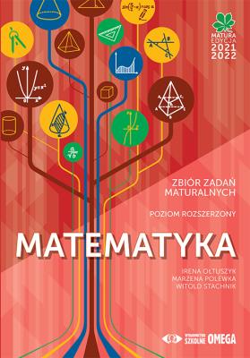 Matura 2021/2022 Matematyka Zbiór zad. maturalnych. Autor: Irena Ołtuszyk, Marzena Polewka, Stachnik Witold. SmakLiter.pl Okładka książki Matura 2021/2022 Matematyka Zbiór zad. maturalnych