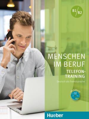 Menschen im Beruf - Telefontraining B1-B2 + CD. Autor: Axel Hering, Dr. Magdalena Matussek. SmakLiter.pl Okładka książki Menschen im Beruf - Telefontraining B1-B2 + CD