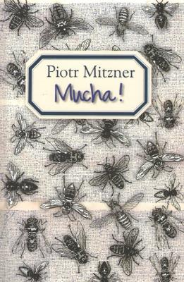 Mucha. Autor: Mitzner Piotr. SmakLiter.pl Okładka książki Mucha
