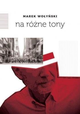 Na różne tony. Autor: Wołyński Marek. SmakLiter.pl Okładka książki Na różne tony