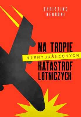 Okładka książki Na tropie niewyjaśnionych katastrof lotniczych