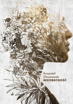 Nieobecność. Autor: Krzysztof Chronowski. SmakLiter.pl Okładka książki Nieobecność