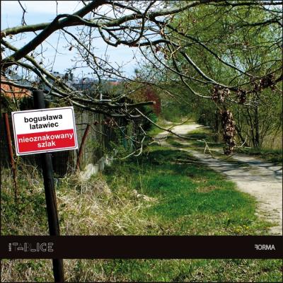 Nieoznakowany szlak. Autor: Latawiec Bogusława. SmakLiter.pl Okładka książki Nieoznakowany szlak