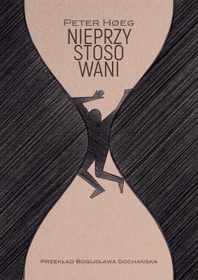 Nieprzystosowani. Autor: Peter Høeg. SmakLiter.pl Okładka książki Nieprzystosowani