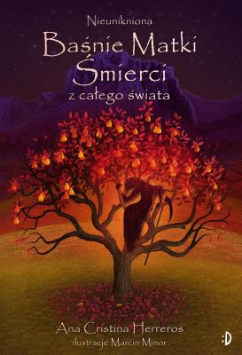 Okładka książki Nieunikniona. Baśnie Matki  Śmierci z całego świata