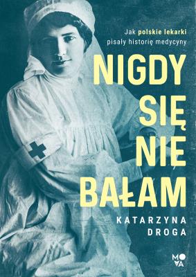 Nigdy się nie bałam. Autor: Droga Katarzyna, Ewa Kosiba. SmakLiter.pl Okładka książki Nigdy się nie bałam