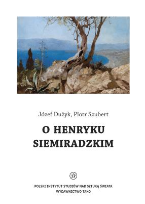 O Henryku Siemiradzkim. Autor: Józef Dużyk, Piotr Szubert. SmakLiter.pl Okładka książki O Henryku Siemiradzkim