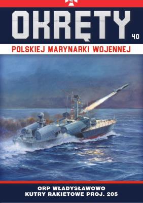 Okręty Polskiej Marynarki Wojennej Tom 40. Autor: Opracowanie zbiorowe. SmakLiter.pl Okładka książki Okręty Polskiej Marynarki Wojennej Tom 40