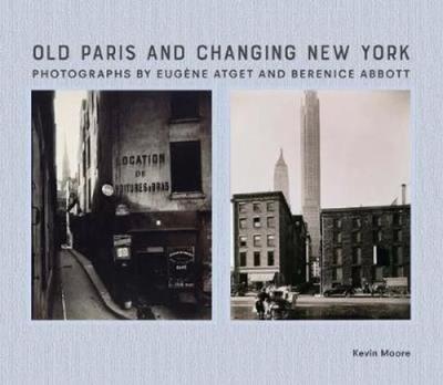 Old Paris and Changing New York. Autor: Moore Kevin. SmakLiter.pl Okładka książki Old Paris and Changing New York