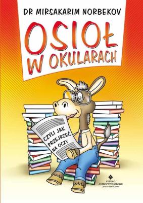 Okładka książki Osioł w okularach czyli jak przejrzeć na oczy