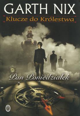 Pan Poniedziałek. Autor: Nix Garth. SmakLiter.pl Okładka książki Pan Poniedziałek