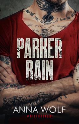 Parker Rain. Autor: Anna Wolf. SmakLiter.pl Okładka książki Parker Rain