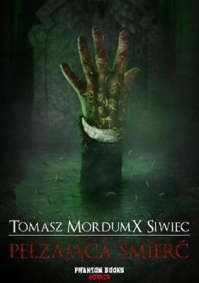 Pełzająca śmierć. Autor: Siwiec Tomasz. SmakLiter.pl Okładka książki Pełzająca śmierć