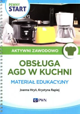 Okładka książki Pewny Start Aktywni zawodowo Obsługa AGD w kuchi Materiał edukacyjny
