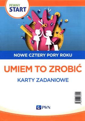 Pewny Start Nowe cztery pory roku Umiem to zrobić Karty zadaniowe. Autor:   Praca zbiorowa. SmakLiter.pl Okładka książki Pewny Start Nowe cztery pory roku Umiem to zrobić Karty zadaniowe