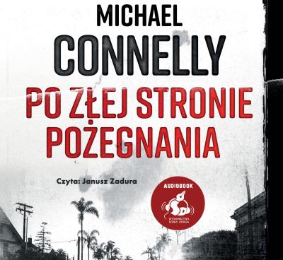 Po złej stronie pożegnania - Audiobook. Autor: Connelly Michael. SmakLiter.pl Okładka książki Po złej stronie pożegnania - Audiobook