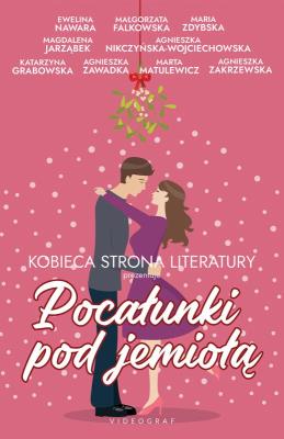 Pocałunki pod jemiołą. Autor: Opracowanie zbiorowe. SmakLiter.pl Okładka książki Pocałunki pod jemiołą