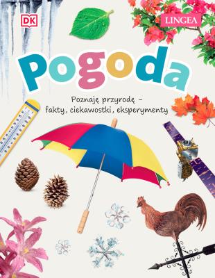 Pogoda. Poznaję przyrodę, fakty, ciekawostki, eksperymenty. Autor: Farndon John. SmakLiter.pl Okładka książki Pogoda. Poznaję przyrodę, fakty, ciekawostki, eksperymenty