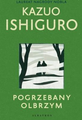 Pogrzebany olbrzym. Autor: Ishiguro Kazuo. SmakLiter.pl Okładka książki Pogrzebany olbrzym