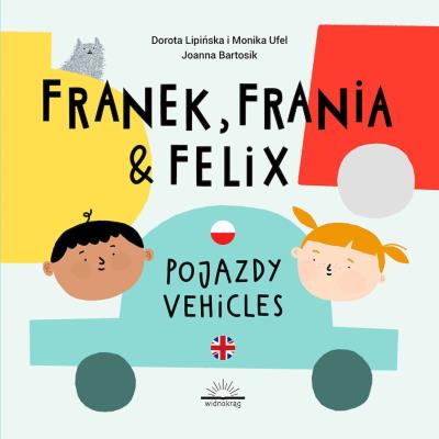 Okładka książki Pojazdy. Franek, Frania & Felix