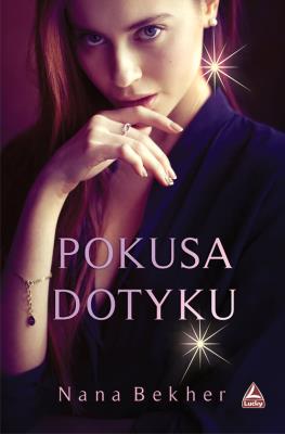 Pokusa dotyku. Autor: Bekher Nana. SmakLiter.pl Okładka książki Pokusa dotyku