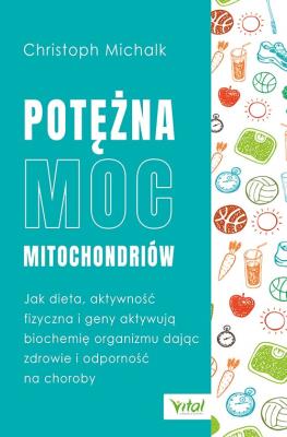 Potężna moc mitochondriów. Autor: Irena Brignull. SmakLiter.pl Okładka książki Potężna moc mitochondriów
