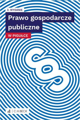 Prawo gospodarcze publiczne w pigułce. Autor: Opracowanie zbiorowe. SmakLiter.pl Okładka książki Prawo gospodarcze publiczne w pigułce