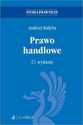 Prawo handlowe Studia prawnicze. Autor: Kidyba Andrzej. SmakLiter.pl Okładka książki Prawo handlowe Studia prawnicze