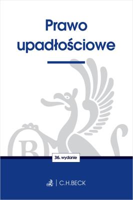Prawo upadłościowe wyd. 36. Autor: Opracowanie zbiorowe. SmakLiter.pl Okładka książki Prawo upadłościowe wyd. 36