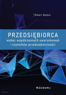 Okładka książki Przedsiębiorca wobec współczesnych uwarunkowań i czynników przedsiębiorczości