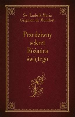 Okładka książki Przedziwny sekret Różańca świętego