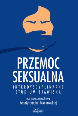 Przemoc seksualna. Autor: Gardian-Miałkowska Renata. SmakLiter.pl Okładka książki Przemoc seksualna