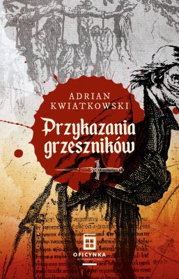 Przykazania grzeszników. Autor: Kwiatkowski Adrian. SmakLiter.pl Okładka książki Przykazania grzeszników