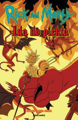 Rick i Morty idą do piekła. Autor: Ryan Ferrier. SmakLiter.pl Okładka książki Rick i Morty idą do piekła