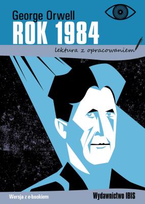 Rok 1984. Autor: Orwell George. SmakLiter.pl Okładka książki Rok 1984