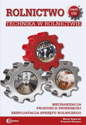 Rolnictwo cz.8 Technika w rolnictwie w.2021. Autor: Gaworski Marek, Krzysztof Korpysz. SmakLiter.pl Okładka książki Rolnictwo cz.8 Technika w rolnictwie w.2021