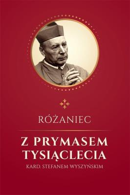 Okładka książki Różaniec z Prymasem Tysiąclecia kard S. Wyszyńskim