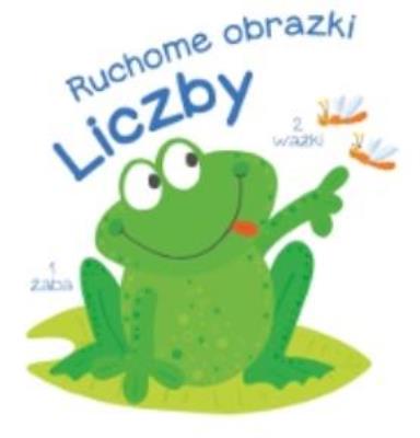 Ruchome obrazki. Liczby. Autor:   Praca zbiorowa. SmakLiter.pl Okładka książki Ruchome obrazki. Liczby