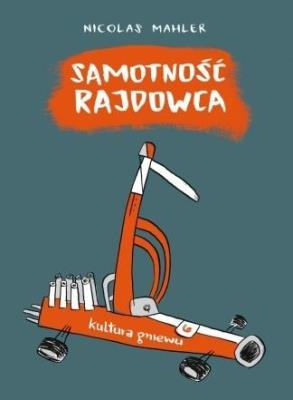 Samotność rajdowca. Autor: Nicolas Mahler. SmakLiter.pl Okładka książki Samotność rajdowca