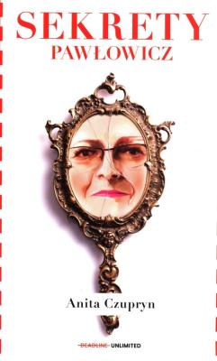 Sekrety Pawłowicz. Autor: Czupryn Anita. SmakLiter.pl Okładka książki Sekrety Pawłowicz