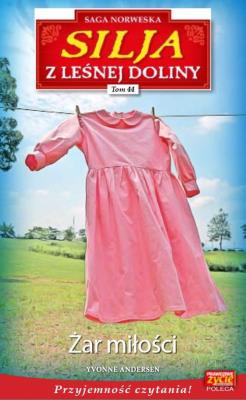 Silja z Leśnej Doliny Tom 44 Żar miłości. Autor: Yvonne Andersen. SmakLiter.pl Okładka książki Silja z Leśnej Doliny Tom 44 Żar miłości