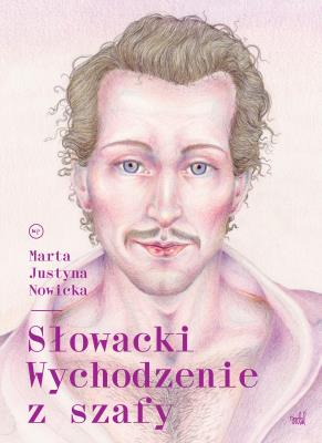Słowacki. Wychodzenie z szafy. Autor: Nowicka Marta Justyna. SmakLiter.pl Okładka książki Słowacki. Wychodzenie z szafy
